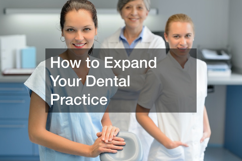 How to Expand Your Dental Practice