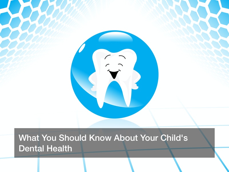 What You Should Know About Your Child’s Dental Health