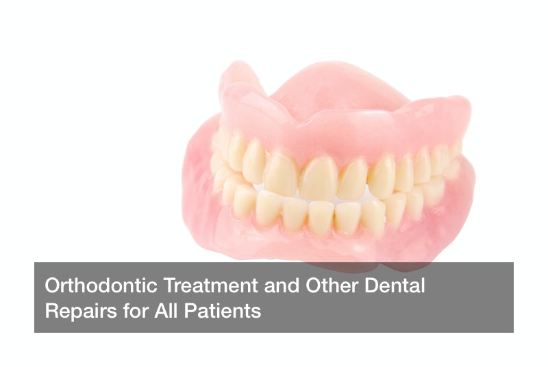Orthodontic Treatment and Other Dental Repairs for All Patients