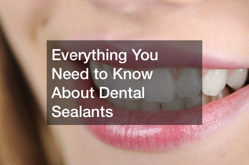 Everything You Need to Know About Dental Sealants