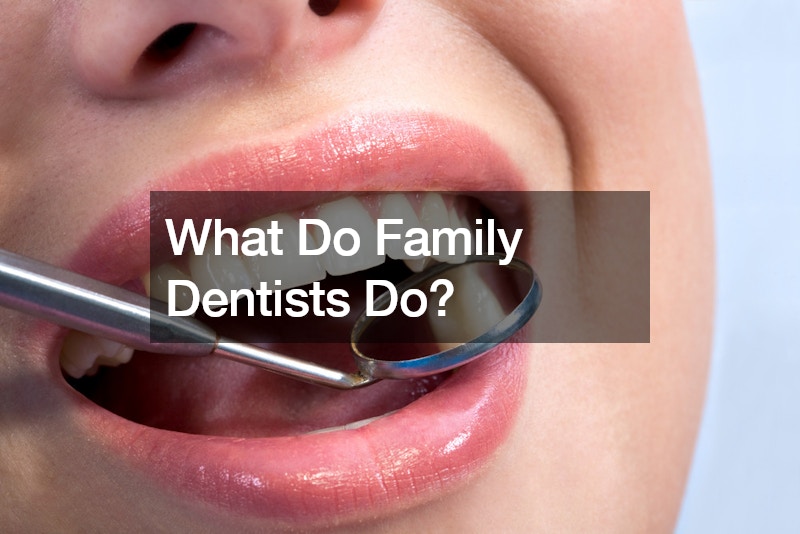 What Do Family Dentists Do?