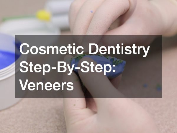 Cosmetic Dentistry Step-By-Step Veneers