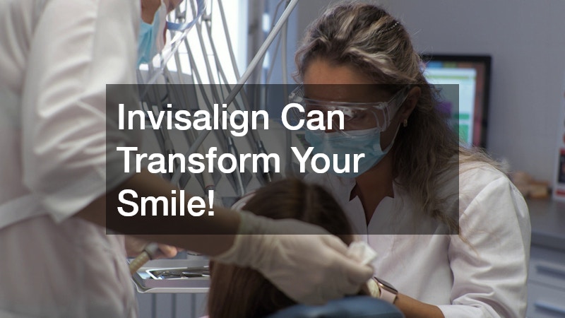 Invisalign Can Transform Your Smile!